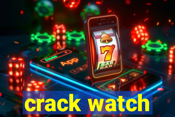 crack watch